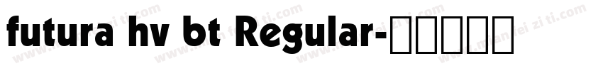 futura hv bt Regular字体转换